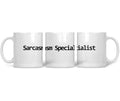 CERAMIC MUG Sarcasm Specialist