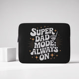 Laptop Sleeve Always On, Always Awesome Dad - 1