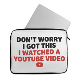Laptop Sleeve Funny Don't Worry I Got This I Watched A Youtube Video - 1