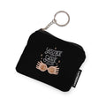 Coin Pocket You're Just As Sane As I Am
