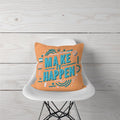 Decorative Pillow Make it Happen