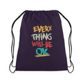 Drawstring Bag Everything will be ok