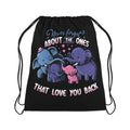 Drawstring Bag Never forget about the ones that love you back