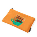 Pouch I Need A Coffee